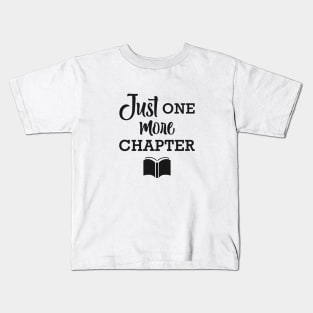 Book Reader - Just one more chapter Kids T-Shirt